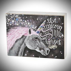 New Wood Box Sign~Be a Unicorn~Tabletop Home Decor